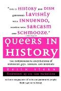 Queers in History The Comprehensive Encyclopedia of Historical Gays Lesbians & Bisexuals