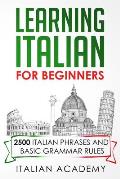 Learning Italian for Beginners 2500 Italian Phrases & Basic Grammar Rules