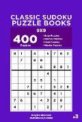 Classic Sudoku Puzzle Books - 400 Easy to Master Puzzles 9x9 (Volume 3)