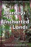 Journeys to Uncharted Lands: Sixth Annual Los Angeles NaNo Anthology