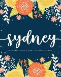 Sydney: Notebook - Libreta - Cahier - Taccuino - Notizbuch: 110 pages paginas seiten pagine: Modern Florals First Name Noteboo