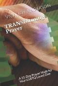 TRANSforming Prayer: A 31-Day Prayer Walk for Your LGBTQ Loved One