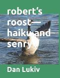robert's roost-haiku and senryu