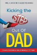 Kicking The Step Out of Dad