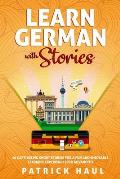 Learn German with Stories: 10 Captivating Short Stories for a Fun and Enjoyable Learning Experience (for Advanced)