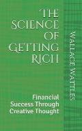 The Science of Getting Rich: Financial Success Through Creative Thought