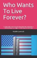 Who Wants To Live Forever?: A Historical-Fiction And Philosophical Novel Based on the Final Hours of Flight 11 And Queen's Hit Song