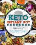 Keto Instant Pot Cookbook: The Best Collection of Ketogenic Recipes for Your Instant Pot