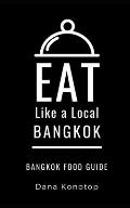Eat Like a Local- Bangkok: Bangkok Food Guide