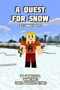 A Quest For Snow: An Unofficial Minecraft Story For Early Readers