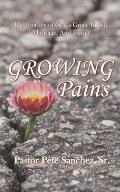 Growing Pains: The Journey of God's Grace In Life, Marriage, And Family