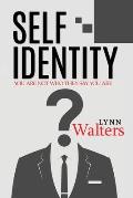 Self Identity: You Are Not Who They Say You Are