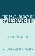 The Psychology of Salesmanship: A Modern Edition