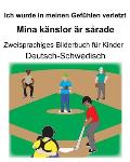 Deutsch-Schwedisch Ich wurde in meinen Gef?hlen verletzt/Mina k?nslor ?r s?rade Zweisprachiges Bilderbuch f?r Kinder