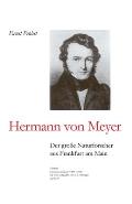 Hermann von Meyer: Der gro?e Naturforscher aus Frankfurt am Main