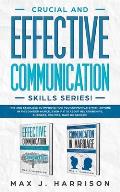 Crucial and Effective Communication Skills Series: Tips and Exercises to Improve How You Communicate with Anyone in This Divided World, Even If It Is