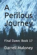 A Perilous Journey: Final Dawn: Book 17