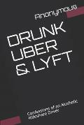Drunk Uber & Lyft: Confessions of an Alcoholic Rideshare Driver