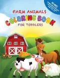 Farm Animals Coloring Book For Toddlers: 30 Big, Simple and Fun Designs: Cows, Chickens, Horses, Ducks and more! Ages 2-4, 8.5 x 11 Inches (21.59 x 27