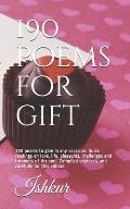 190 poems for gift: 190 poems to give in any occasion. Quick readings on love, life, pleasures, challenges and torments of the soul. Compi