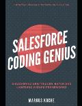 Salesforce Coding Genius: A Complete Salesforce Coding Framework Reference Guide
