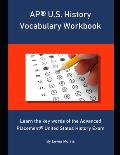 AP U.S. History Vocabulary Workbook: Learn the key words of the Advanced Placement United States History Exam