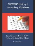 CLEP US History II Vocabulary Workbook: Learn the key words of the CLEP History of the United States II Exam