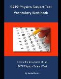 SAT Physics Subject Test Vocabulary Workbook: Learn the key words of the SAT Physics Subject Test