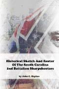 Historical Sketch And Roster Of The South Carolina 2nd Battalion Sharpshooters
