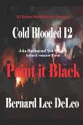 Cold Blooded 12: Paint It Black