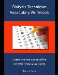 Dialysis Technician Vocabulary Workbook: Learn the key words of the Dialysis Technician Exam