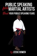 Public Speakings For Martial Artists: Winning The Public Speaking Game
