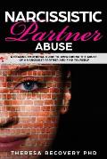 Narcissistic Partner Abuse: A Healing Emotional Guide To Overcoming The Abuse of a Narcissist Partner and Find Yourself