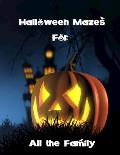 Halloween Mazes for All the Family: Easy, Average. Above Average and Difficult Puzzles For Adults or Children, with Spooky Illustrations. Brain Games
