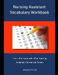 Nursing Assistant Vocabulary Workbook: Learn the key words of the Nursing Assistant Course and Exams