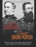 David Farragut and David Dixon Porter: The Lives and Careers of the Adoptive Brothers Who Became the U.S. Navy's First Admirals
