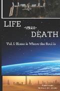 Life Versus Death: Vol. 1: Home is Where the Soul is