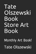 Tate Olszewski Book Store Art Book: Monthly Art Book!