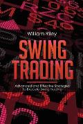 Swing Trading: Advanced and Effective Strategies To Execute Swing Trading