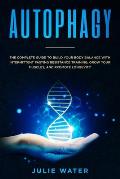 Autophagy: The Complete Guide to Build Your Body Balance With Intermittent Fasting Resistance Training, Grow Your Muscles, and Pr