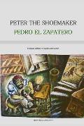 PETER THE SHOEMAKER - PEDRO EL ZAPATERO (Bilingual Edition in English and Spanish)