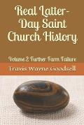 Real Latter-Day Saint Church History: Volume 2 Further Farm Failure