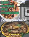 Easy Instant Pot Cookbook: The Complete Instant Pot CookBook Guide with 200 Delicious and Healthy Homemade Instant Pot Recipes