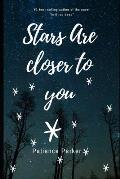 The Stars Are Closer To You