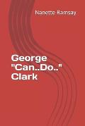 George Can...Do Clark