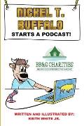 Nickel T. Buffalo Starts a Podcast!