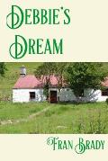 Debbie's Dream: A Tale of Activism, Love, Loss Pain and eventual Atonement set in rural Ireland, London and Berkshire in England