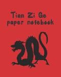 Tian Zi GE Paper Notebook: Practice Chinese Lettering - Chinese Character Handwriting - Writing Book - Tianzige Workbook.