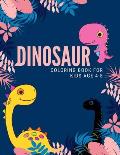 dinosaur coloring book for kids age 4-8: Funny Dinosaurs coloring books for kids ages 4-8 years Improve creative idea and Relaxing (Book3)