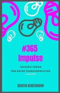 #365 Impulse: Inspirationen f?r Deine Transformation